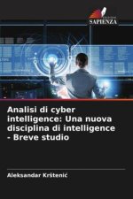 Analisi di cyber intelligence: Una nuova disciplina di intelligence - Breve studio