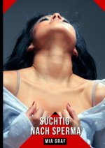 Süchtig nach Sperma