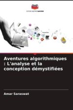 Aventures algorithmiques : L'analyse et la conception démystifiées