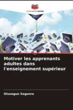 Motiver les apprenants adultes dans l'enseignement supérieur