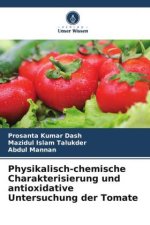 Physikalisch-chemische Charakterisierung und antioxidative Untersuchung der Tomate