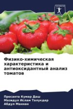 Fiziko-himicheskaq harakteristika i antioxidantnyj analiz tomatow