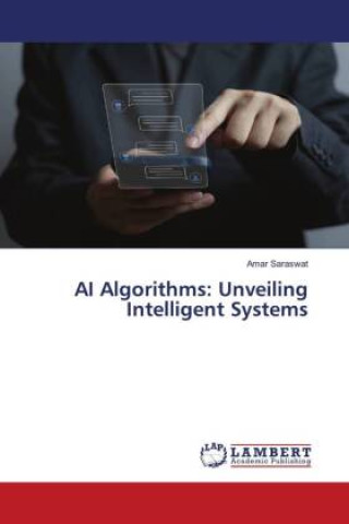 AI Algorithms: Unveiling Intelligent Systems