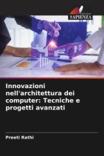 Innovazioni nell'architettura dei computer: Tecniche e progetti avanzati