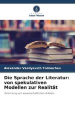 Die Sprache der Literatur: von spekulativen Modellen zur Realität