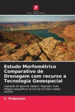 Estudo Morfométrico Comparativo de Drenagem com recurso a Tecnologia Geoespacial