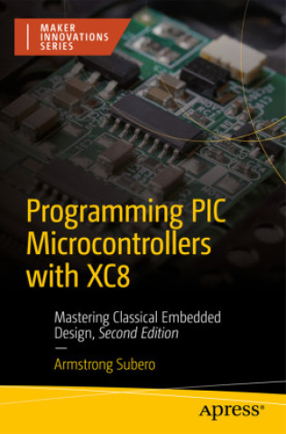 Programming PIC Microcontrollers with XC8