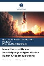 Investitionspolitik des Verteidigungsbudgets für den Kalten Krieg im Weltraum: