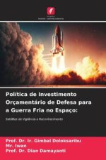 Política de Investimento Orçamentário de Defesa para a Guerra Fria no Espaço: