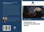KI-Algorithmen: Die Entschleierung intelligenter Systeme
