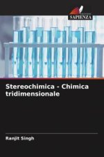 Stereochimica - Chimica tridimensionale