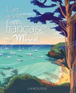 L'Art de vivre à la française par MARCEL