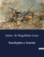 EUCALYPTOS E ACACIAS