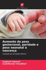 Aumento do peso gestacional, paridade e peso neonatal à nascença