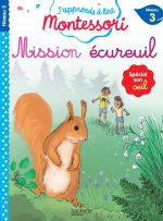 J'apprends à lire Montessori CP niveau 3 : Mission écureuil