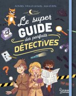 Le super guide des parfaits détectives