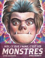 Moi, ce que j'aime, c'est les monstres 2 - Livre deuxième
