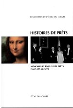 HISTOIRES DE PRETS. MEMOIRES ET ENJEUX DES PRETS DANS LES MUSEES