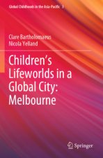 Children's Lifeworlds in a Global City: Melbourne