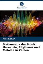 Mathematik der Musik: Harmonie, Rhythmus und Melodie in Zahlen