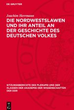 Die Nordwestslawen und ihr Anteil an der Geschichte des deutschen Volkes