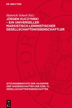 Jürgen Kuczynski - ein universeller marxistisch-leninistischer Gesellschaftswissenschaftler