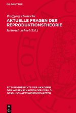Aktuelle Fragen der Reproduktionstheorie