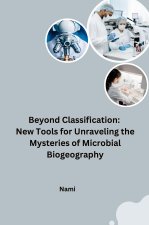 Beyond Classification: New Tools for Unraveling the Mysteries of Microbial Biogeography