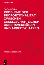 Probleme der Proportionalität zwischen gesellschaftlichem Arbeitsvermögen und Arbeitsplätzen