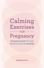 CALMING EXERCISES FOR PREGNANCY