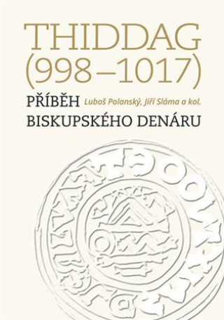 Thiddag (998-1017) (Luboš Polanský,Jiří Sláma)(Brožovaná)
