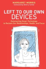 Left to Our Own Devices