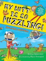 My Butt Is So Puzzling!