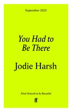 You Had to Be There