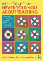 All the Things They Never Told You About Teaching