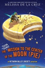 The Super-Secret Mission to the Center of the Moon (Pie)