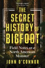 The Secret History of Bigfoot