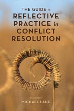 The Guide to Reflective Practice in Conflict Resolution