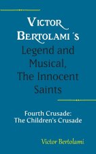 Victor Bertolami's Legend and Musical, The Innocent Saints