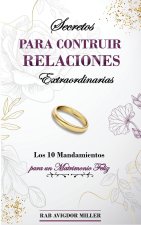 Secretos para construir relaciones extraordinarias