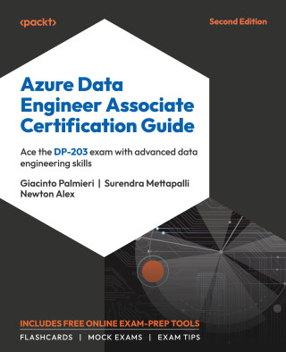 Azure Data Engineer Associate Certification Guide - Second Edition