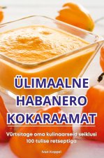 ÜLIMAALNE HABANERO KOKARAAMAT