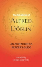 The Epic Worlds of Alfred Doblin