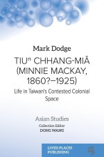 Tiu? Chhang-Miâ (Minnie Mackay, 1860?-1925)