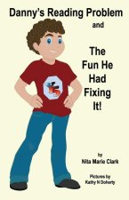 Danny's Reading Problem and the Fun He Had Fixing It!