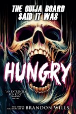The Ouija Board Said It Was Hungry