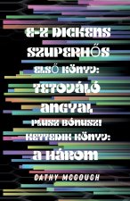 E-Z Dickens SzuperhŐs ElsŐ És Második Könyv