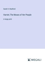 Harriet; The Moses of Her People