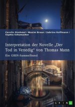 Interpretation der Novelle ?Der Tod in Venedig? von Thomas Mann. Verschiedene Ansätze