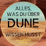 Alles, was du über  Dune  wissen musst